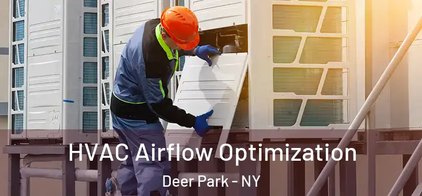  HVAC Airflow Optimization Deer Park - NY