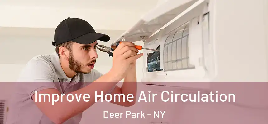  Improve Home Air Circulation Deer Park - NY
