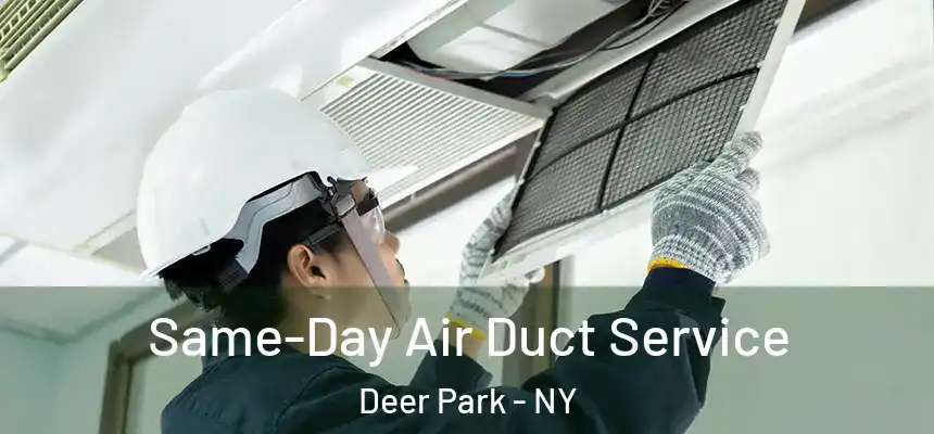  Same-Day Air Duct Service Deer Park - NY
